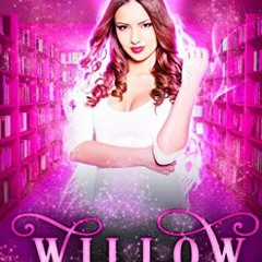 [READ] [EBOOK EPUB KINDLE PDF] Willow (Spell Library: Willow Book 1) by  Elena Gray &  Silver Spring