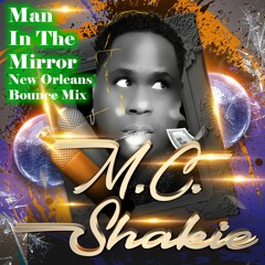 MC Shakie - Man In The Mirror (New Orleans Bounce Mix)