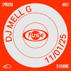 DJ MELL G ― Recorded Live at Fuse (11.01.25)