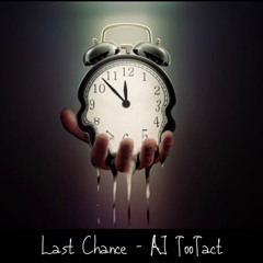AJ TooTact - Last Chance (prod. Andyr)
