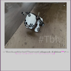 〈love life all the time * re-Awakening〉 : 'BackupMarketTheme(Collapsed—Edition™)'