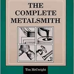 [Access] [KINDLE PDF EBOOK EPUB] The Complete Metalsmith: An Illustrated Handbook by