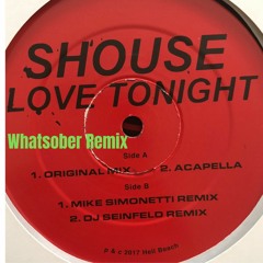 Shouse - Love Tonight ( Whatsober Techno Bootleg)