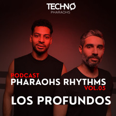 Pharaohs Rhythms 005 | Los Profundos