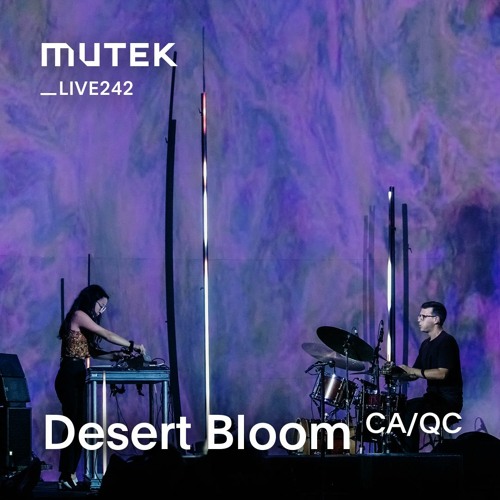 MUTEKLIVE242 - Desert Bloom