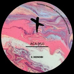 ACA - Kenobi (Techaway Records)