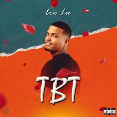 TBT - Eric Lee (Audio)