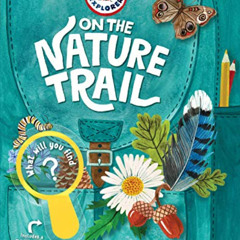 Get PDF 💜 Backpack Explorer: On the Nature Trail: What Will You Find? by  Editors of
