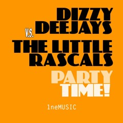 Dizzy Deejays vs. The Little Rascals - Party Time