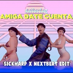 Sailorfag - Amiga Date Cuenta (Nextbert & SickHarp Edit)