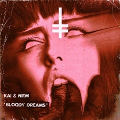 KAI & NIEM - Bloody Dreams [HEX Recordings]