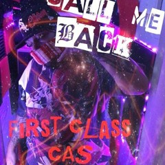 First Class CAS- Call Me Back