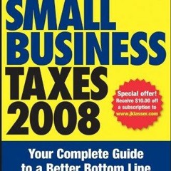 [❤ PDF ⚡] J.K. Lasser's Small Business Taxes 2008: Your Complete Guide