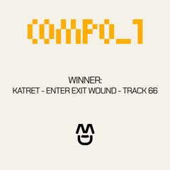 Katret - Enter Exit Wound (COMPO_1 WINNER) [FULL TRACK]