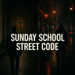 SUNDAY SCHOOL / STREET CODE
