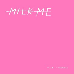 PREMIERE: H.L.M. - Grenoble (The Hacker Remix) [Milk Me]
