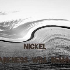 NickeL - Darkness will remain.wav