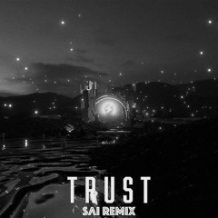 TRUST - SAI Remix