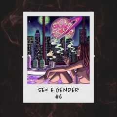 SEX & GENDER #6
