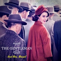 The Gentleman (Vol. 9) & Mrs. Maisel 💐