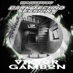 TDC Presents Dark Techno Sessions Part 58 | Viktor Gambon (NL)