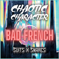 Chaotic Character - Bad French