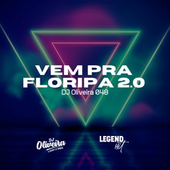 VEM PRA FLORIPA 2 (DJ OLIVEIRA 048)