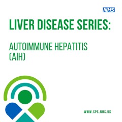 Autoimmune hepatitis (AIH)