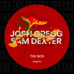 Premiere: Josh Gregg, Sam Dexter - The Box [Hungarian Hot Wax]