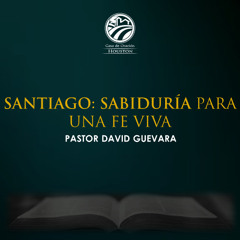 10 | David Guevara | Santiago: Sabiduría para una fe viva | 05/04/15