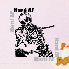 "Hard AF" (Prod. Nothing Else) *FREE FOR NON-PROFIT USE*