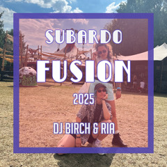 DJ BIRCH & RIA - Subardo Stage - Fusion Festival 2025