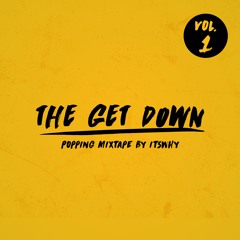 The Get Down Vol.1 (Popping Mixtape)