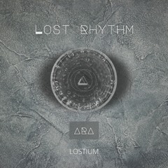 PREMIERE: Lost Rhythm - Ara (Original Mix) [Lostium]