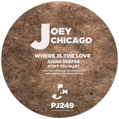 Joey Chicago - Where Is The Love  [PJ249]