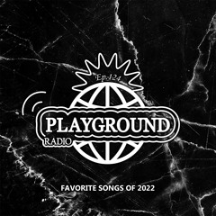 Louis The Child Playground Radio #124 (Favorite Songs of 2022)