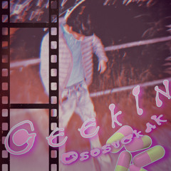 Geekin - OsosuckaK