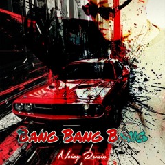 V-Bass ● Bang Bang Bang 2024 - Noizy Remix