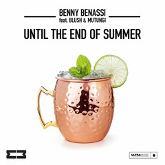 Benny Benassi Ft BLUSH & MUTUNGI - Until The End Of Summer