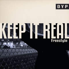 DYP - "Keep It Real" (Freestyle)