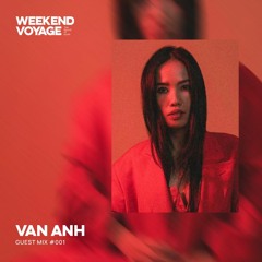 Weekend Voyage Guest Mix #001 - Vân Anh