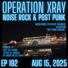 Operation XRAY EP 192 - Aug 15, 2025