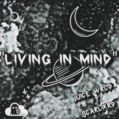 Juice Wrld Ft. Scarlxrd -  Living In Mind (Prod. SkyGhxst).mp3