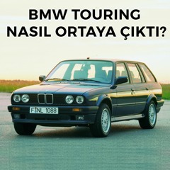 BMW’nin Station Wagon modelleri olan Touring nasıl ortaya çıktı?