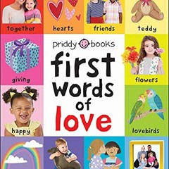 [Access] PDF EBOOK EPUB KINDLE First 100: First Words of Love by  Roger Priddy 📝