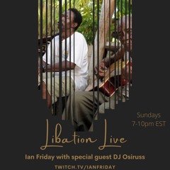 Libation Live with Ian Friday 10-17-21