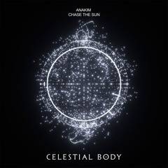 Anakim - Chase The Sun (Extended Mix) (Celestial Body)
