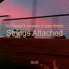 Nu Aspect X Arkaden X Sam Welch - Strings Attached (GUS Remix)