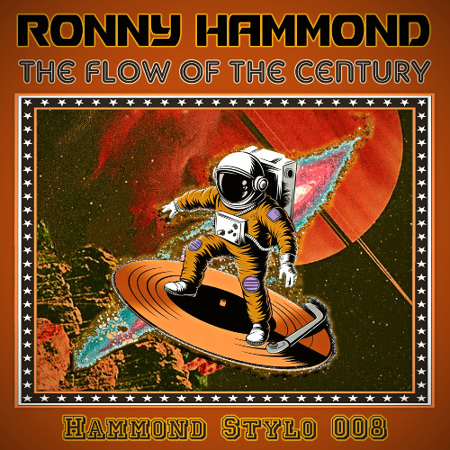 Ronny Hammond - The Flow Of The Century (Hammond Stylo 008)