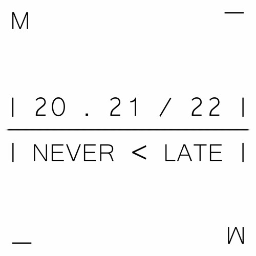 20.21/22 - Never < Late